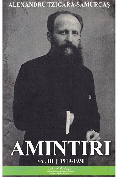 PAUL EDITIONS Amintiri Vol.3: 1919-1930 - Alexandru Tzigara-Samurcas