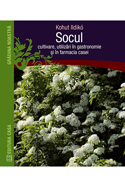 CASA Socul: Cultivare, utilizari in gastronomie si in farmacia casei - Kohut ...