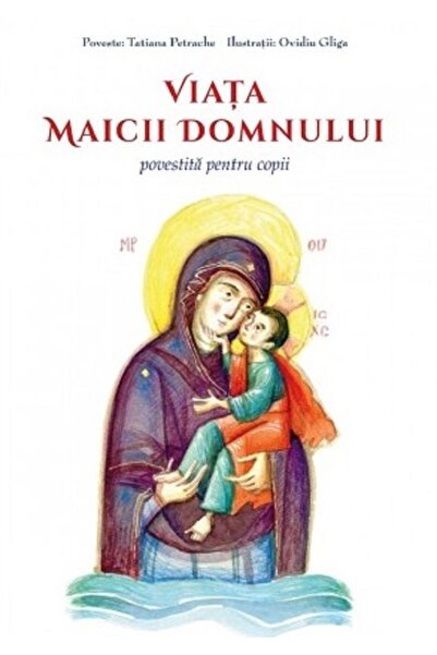 Editura Sophia Viata Maicii Domnului povestita pentru copii