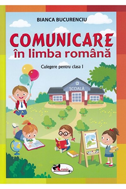 Aramis Comunicare in limba romana - Clasa 1 - Culegere - Bianca Bucurenciu