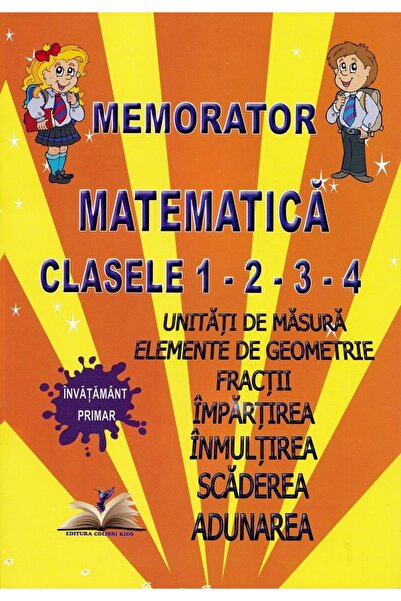 COLIBRI KIDS Memorator matematica - Clasele 1-4