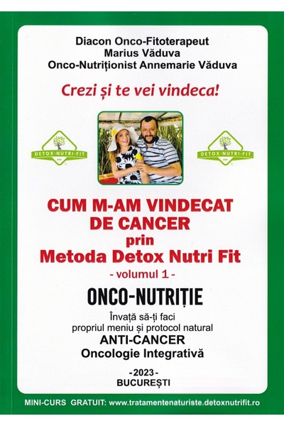 BUCURESTI Cum m-am vindecat de prin metoda Detox Nutri Fit Vol.1 Ed.4 - Mariu...
