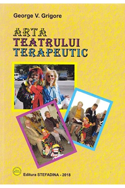 STEFADINA Arta teatrului terapeutic - George V. Grigore