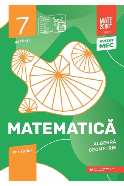 Paralela 45 Matematica - Clasa 7 Partea 1 - Initiere - Ion Tudor