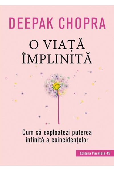 Paralela 45 O viata implinita - Deepak Chopra