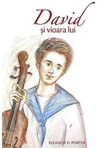 Editura Sophia David si vioara lui - Eleanor H. Porter