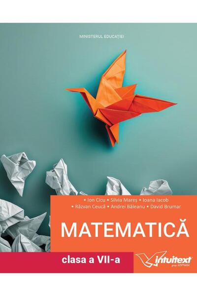 INTUITEXT Matematica - Clasa 7 - Manual - Ion Cicu, Silvia Mares, Ioana Iacob...