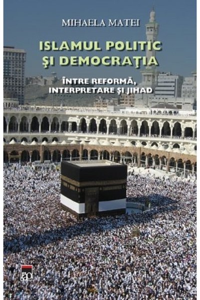 Rao Islamul politic si democratia - Mihaela Matei