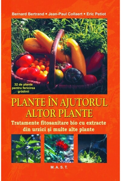 MAST Plante in ajutorul altor plante - Bernard Bertrand