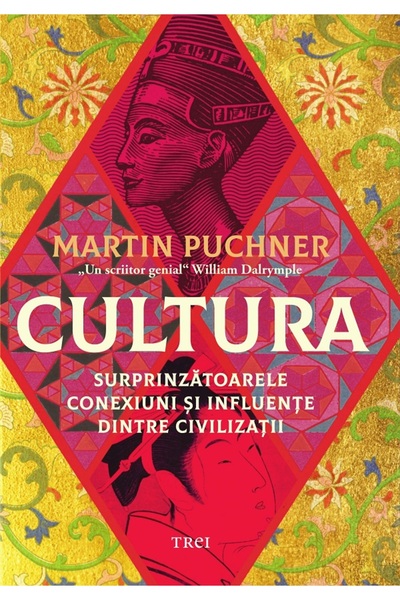 Trei Cultura. Surprinzatoarele conexiuni si influente dintre civilizatii - Ma...