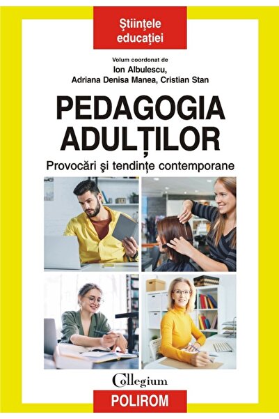 Polirom Pedagogia adultilor. Provocari si tendinte contemporane - Ion Albules...