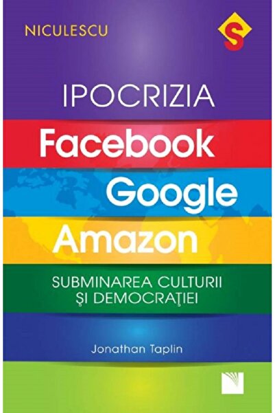 Niculescu Ipocrizia Facebook, Google, - Jonathan Taplin