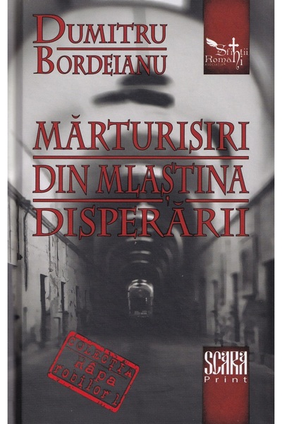 SCARA Marturisiri din mlastina disperarii - Dumitru Bordeianu