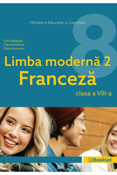 Booklet Limba franceza. Limba moderna 2 - Clasa 8 - Manual - Gina Belabed, Cl...