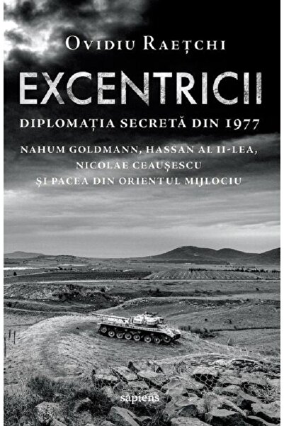 Grupul Editorial Art Excentricii. Diplomatia secreta din 1977 - Ovidiu Raetchi