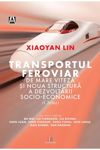 Editura Creator Transportul feroviar de mare viteza si noua structura a dezvo...
