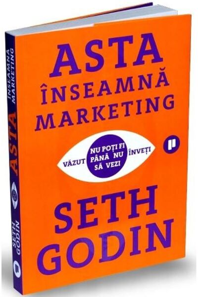Publica Asta inseamna marketing - Seth Godin