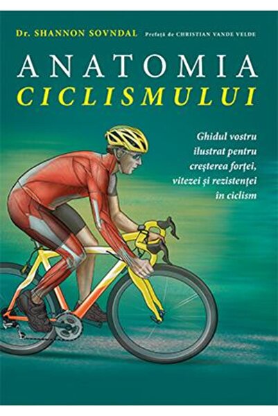 Lifestyle Anatomia ciclismului - Shannon Sovndal