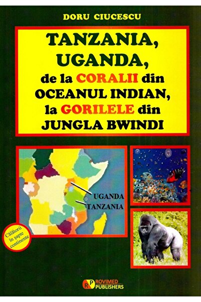 ROVIMED Tanzania, Uganda de la coralii din Oceanul Indian, la gorilele din ju...