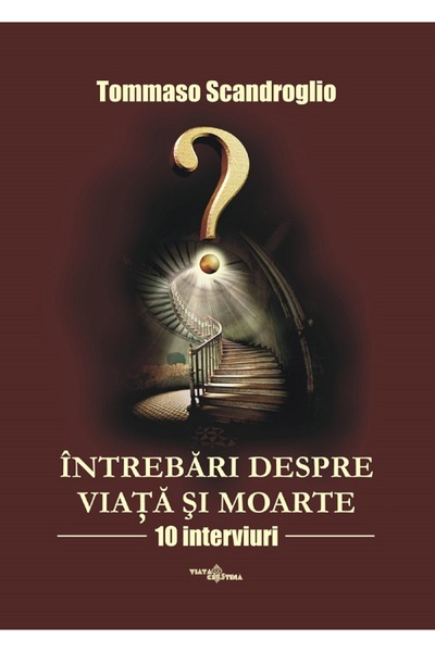 VIATA CRESTINA Intrebari despre viata si moarte. 10 interviuri - Tommaso Scan...