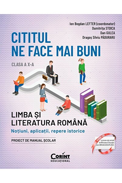 Corint Cititul ne face mai buni. Limba si literatura romana - Clasa 10 - Ion ...