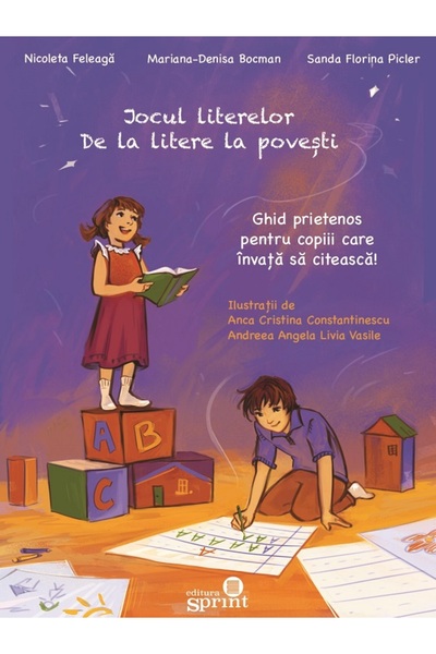 Sprint Jocul literelor. De la litere la povesti - Nicoleta Feleaga, Mariana-D...