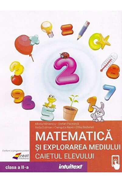 INTUITEXT Matematica si explorarea mediului - Clasa 2 - Caietul elevului - Mi...
