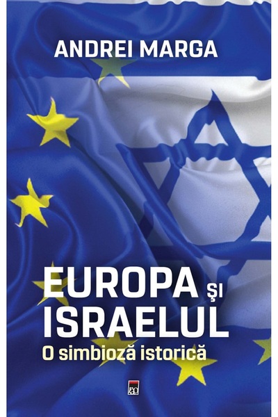 Rao Europa si Israelul, o simbioza istorica - Andrei Marga
