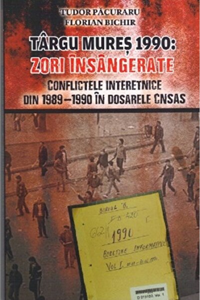 EVENIMENTUL SI CAPITAL Targu Mures 1990: Zori insangerate - Tudor Pacuraru, F...