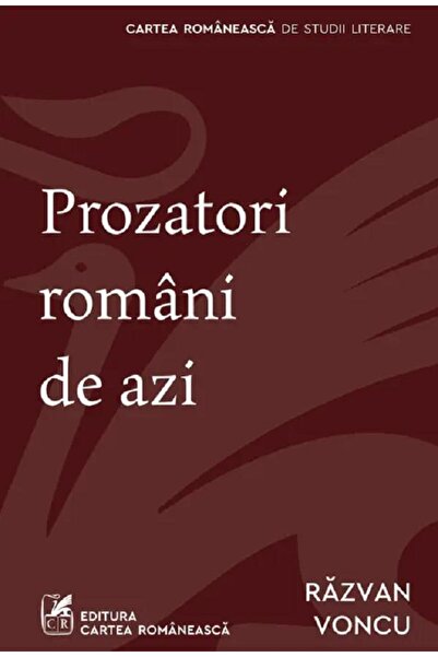 Cartea Romaneasca Prozatori romani de azi - Razvan Voncu