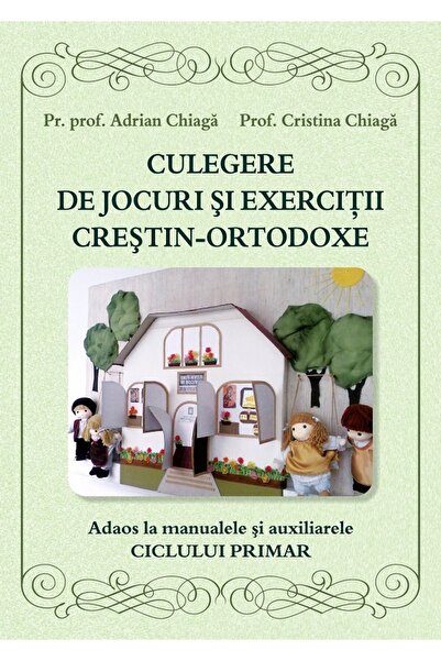 EGUMENITA Culegere de jocuri si exercitii crestin-ortodoxe - Adrian Chiaga, C...