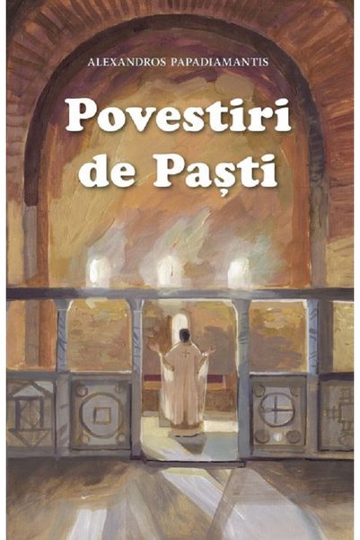 Editura Sophia Povestiri de Pasti - Alexandros Papadiamantis