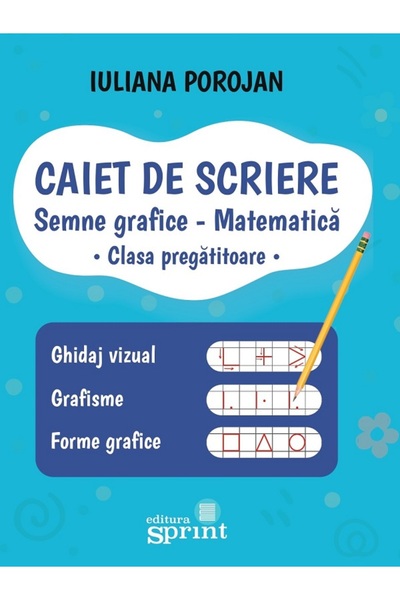 Sprint Caiet de scriere - Semne grafice - Matematica - Clasa pregatitoare - I...