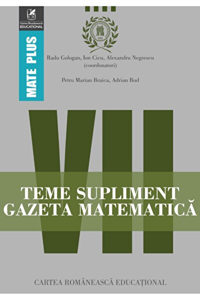Cartea Romaneasca Educational Gazeta Matematica - Clasa 7 - Teme supliment - ...