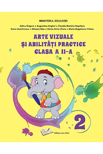 ARS LIBRI Arte vizuale si abilitati practice - Clasa 2 - Manual - Adina Grigo...
