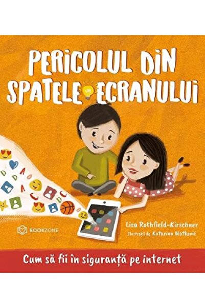 Bookzone Pericolul din spatele ecranului - Lisa Rothfield-Kirschner
