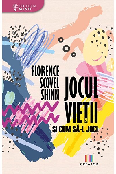 Editura Creator Jocul vietii si cum sa-l joci - Florence Scovel Shinn
