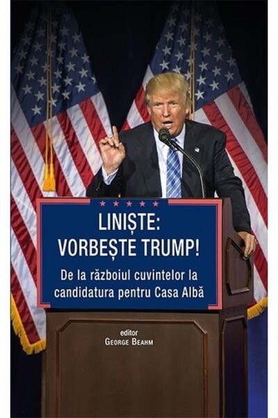 Rao Liniste: Vorbeste Trump! - George Beahm