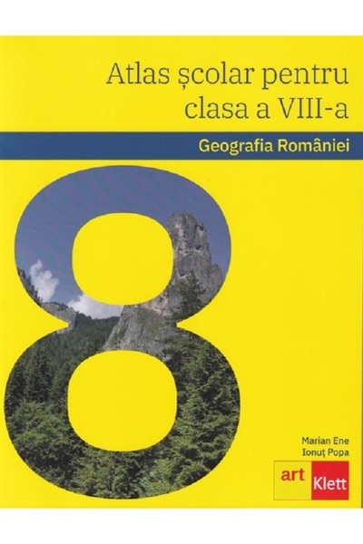 Grupul Editorial Art Atlas scolar. Geografia Romaniei - Clasa 8 - Marian Ene,...