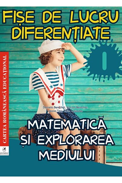 Cartea Romaneasca Educational Matematica si explorarea mediului - Clasa 1 - F...