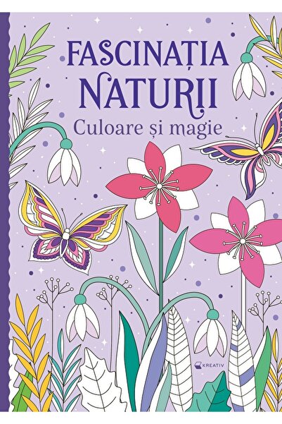 Kreativ Fascinatia naturii. Culoare si magie