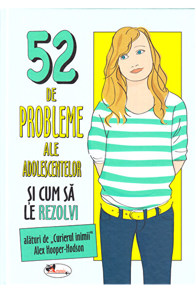 Aramis 52 de probleme ale adolescentelor si cum sa le rezolvi - Alex Hooper-H...