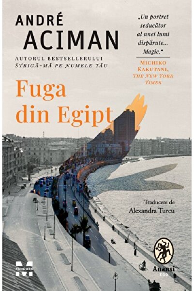 Pandora Fuga din Egipt - Andre Aciman