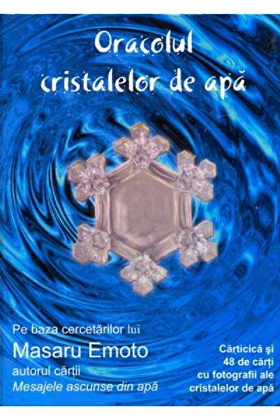 Adevar Divin Oracolul cristalelor de apa - Masaru Emoto