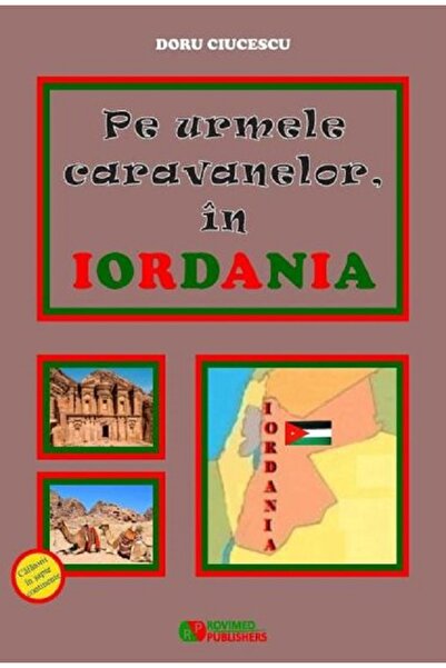 ROVIMED Pe urmele caravanelor, in Iordania - Doru Ciucescu