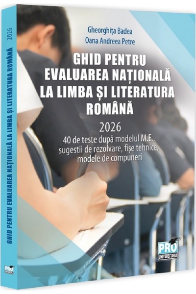 Pro Universitaria Ghid pentru Evaluarea Nationala la Limba si literatura roma...