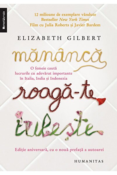 Humanitas Mananca, roaga-te, iubeste - Elizabeth Gilbert