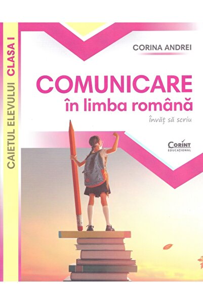 Corint Comunicare in limba romana. Invat sa scriu - Clasa 1 - Caietul elevulu...