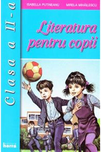 Herra Literatura pentru copii - Clasa 2 - Isabella Putineanu, Mirela Mihailescu