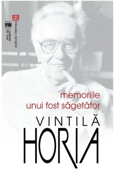 VREMEA Memoriile unui fost sagetator - Vintila Horia